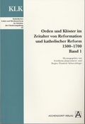 Cover: Orden und Kl&ouml;ster im Zeitalter von Reformation und Katholischer Reform 1500-1700 - Aschendorff