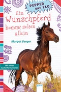 Cover: Pepper und Flo. Ein Wunschpferd kommt selten allein - Arena