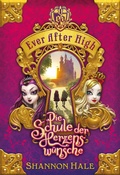 Cover: Ever After High (1). Die Schule der Herzensw&uuml;nsche - Arena