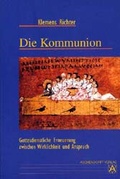 Cover: Die Kommunion - Gottesdienstliche Erneuerung zwischen Wirklichkeit und Anspruch - Aschendorff