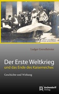 Cover: Das Ende des Kaiserreiches und der Erste Weltkrieg - Aschendorff