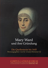 Abbildung von: Mary Ward und ihre Gründung. Teil 1 bis Teil 4 / Mary Ward und ihre Gründung. Teil 1 - Aschendorff