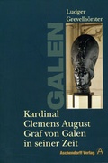 Cover: Kardinal Clemens August Graf von Galen in seiner Zeit - Aschendorff