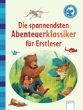 Cover: Die spannendsten Abenteuerklassiker f&uuml;r Erstleser - Arena
