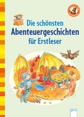 Cover: Die sch&ouml;nsten Abenteuergeschichten f&uuml;r Erstleser - Arena