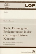 Cover: Taufe, Firmung und Erstkommunion in der ehemaligen Di&ouml;zese Konstanz - Aschendorff