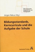 Cover: Bildungsstandards, Kerncurricula und die Aufgabe der Schule - Aschendorff
