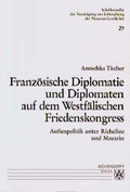 Cover: Franz&ouml;sische Diplomatie und Diplomaten auf dem Westf&auml;lischen Friedenskongress - Aschendorff