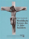 Cover: Westf&auml;lische Kreuze des 13. Jahrhunderts - Aschendorff