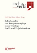 Cover: Kulturkontakte und Rezeptionsvorg&auml;nge in der Theologie des 12. und 13. Jahrhunderts - Aschendorff