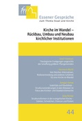 Cover: Essener Gespr&auml;che zum Thema Staat und Kirche / Kirche im Wandel - R&uuml;ckbau, Umbau und Neubau kirchlicher Institutionen - Aschendorff
