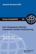 Cover: Eine theologisch-ethische Grammatik sozialer Instituierung - Aschendorff