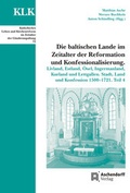 Cover: Die baltischen Lande im Zeitalter der Reformation und Konfessionalisierung - Aschendorff