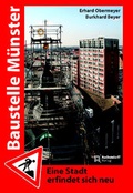 Cover: Baustelle M&uuml;nster - Eine Stadt erfindet sich neu - Aschendorff