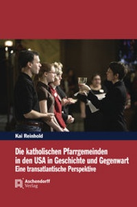 Abbildung von: Die katholischen Pfarrgemeinden in den USA in Geschichte und Gegenwart - Aschendorff