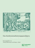 Cover: Das Konfessionalisierungsparadigma - Leistungen, Probleme, Grenzen - Aschendorff