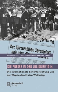 Enlarge image Cover: Die Presse in der Julikrise 1914 - Aschendorff