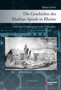Cover: Die Geschichte des Mathias-Spitals in Rheine von seiner Gr&uuml;ndung bis in die 1930er Jahre - Aschendorff