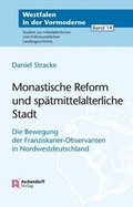 Cover: Monastische Reform und sp&auml;tmittelalterliche Stadt - Aschendorff