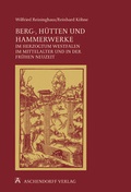 Cover: Berg-, H&uuml;tten- und Hammerwerke im Herzogtum Westfalen im Mittelalter und in der fr&uuml;hen Neuzeit - Aschendorff