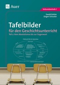 Cover: Tafelbilder f&uuml;r den Geschichtsunterricht, Teil 2 - Auer Verlag in der AAP Lehrerwelt GmbH