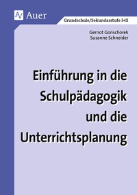 Abbildung von: Einführung in die Schulpädagogik und die Unterrichtsplanung - Auer Verlag in der AAP Lehrerwelt GmbH