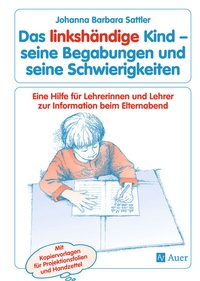 Abbildung von: Das linkshändige Kind - Begabungen und Schwierigkeiten - Auer Verlag in der AAP Lehrerwelt GmbH