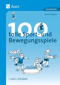 Abbildung von: 100 tolle Sport- und Bewegungsspiele, Klasse 1/2 - Auer Verlag in der AAP Lehrerwelt GmbH