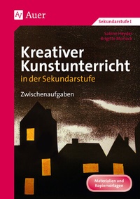 Abbildung von: Kreativer Kunstunterricht in der Sekundarstufe - Auer Verlag in der AAP Lehrerwelt GmbH