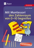 Cover: Mit Montessori den Zahlenraum von 0-10 begreifen - Auer Verlag in der AAP Lehrerwelt GmbH