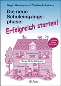 Cover: Die neue Schuleingangsphase: Erfolgreich starten! - Auer Verlag in der AAP Lehrerwelt GmbH