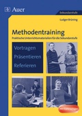 Cover: Methodentraining: Vortragen - Pr&auml;sentieren - Referieren - Auer Verlag in der AAP Lehrerwelt GmbH