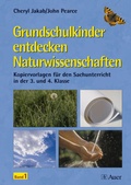 Cover: Grundschulkinder entdecken Naturwissenschaft 3/4 1 - Auer Verlag in der AAP Lehrerwelt GmbH