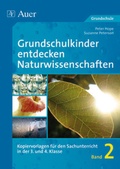 Cover: Grundsch&uuml;ler entdecken Naturwissenschaft 3/4 Bd.2 - Auer Verlag in der AAP Lehrerwelt GmbH
