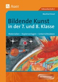 Cover: Bildende Kunst in der 7. und 8. Klasse - Auer Verlag in der AAP Lehrerwelt GmbH