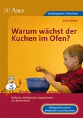 Cover: Warum w&auml;chst der Kuchen im Ofen? - Auer Verlag in der AAP Lehrerwelt GmbH