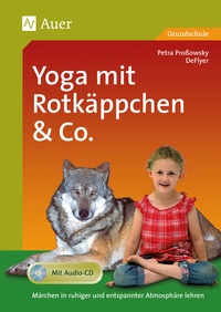 Abbildung von: Yoga mit Rotkäppchen & Co. - Auer Verlag in der AAP Lehrerwelt GmbH