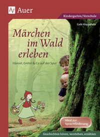 Abbildung von: Märchen im Wald erleben - Auer Verlag in der AAP Lehrerwelt GmbH