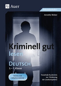 Abbildung von: Kriminell gut lesen, Klasse 5-7 - Auer Verlag in der AAP Lehrerwelt GmbH