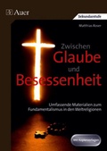 Cover: Zwischen Glaube und Besessenheit - Auer Verlag in der AAP Lehrerwelt GmbH