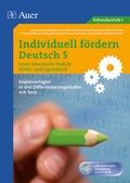 Cover: Individuell f&ouml;rdern 5 Lesen: Literarische Texte - Auer Verlag in der AAP Lehrerwelt GmbH