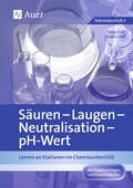 Cover: S&auml;uren - Laugen - Neutralisation - pH-Wert - Auer Verlag in der AAP Lehrerwelt GmbH