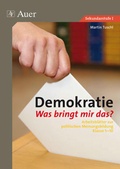 Cover: Demokratie. Was bringt mir das? - Auer Verlag in der AAP Lehrerwelt GmbH