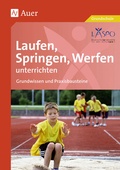 Cover: Laufen, Springen, Werfen unterrichten - Auer Verlag in der AAP Lehrerwelt GmbH