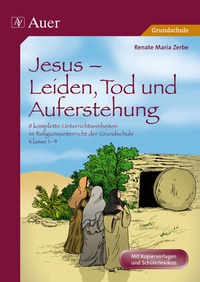 Abbildung von: Jesus - Leiden, Tod und Auferstehung - Auer Verlag in der AAP Lehrerwelt GmbH