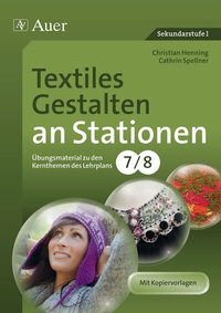 Abbildung von: Textiles Gestalten an Stationen 7-8 - Auer Verlag in der AAP Lehrerwelt GmbH