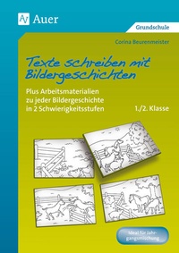 Abbildung von: Texte schreiben mit Bildergeschichten 1./2. Klasse - Auer Verlag in der AAP Lehrerwelt GmbH