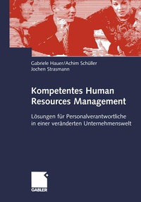 Enlarge image Cover: Kompetentes Human Resources Management - Springer Gabler
