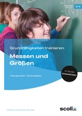 Cover: Grundf&auml;higkeiten trainieren: Messen und Gr&ouml;&szlig;en - scolix in der AAP Lehrerwelt GmbH