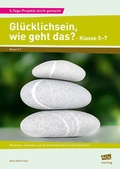 Cover: Gl&uuml;cklichsein, wie geht das? - Klasse 5-7 - scolix in der AAP Lehrerwelt GmbH
